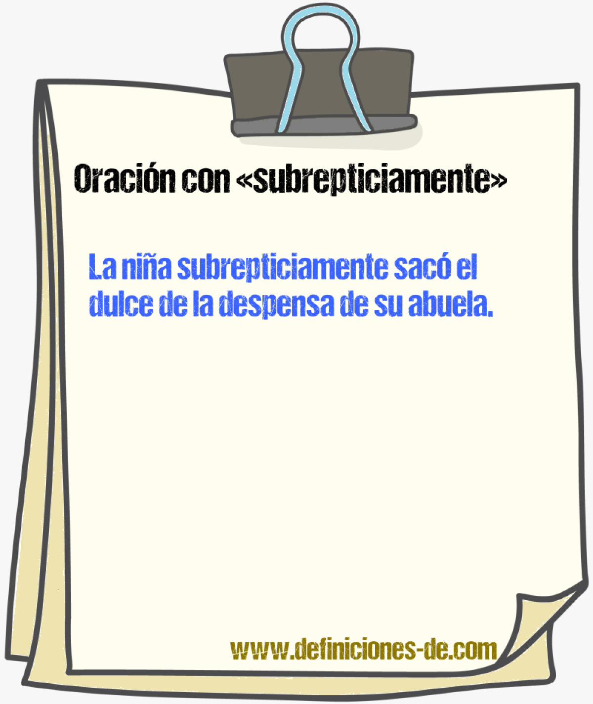 Ejemplos de oraciones con subrepticiamente