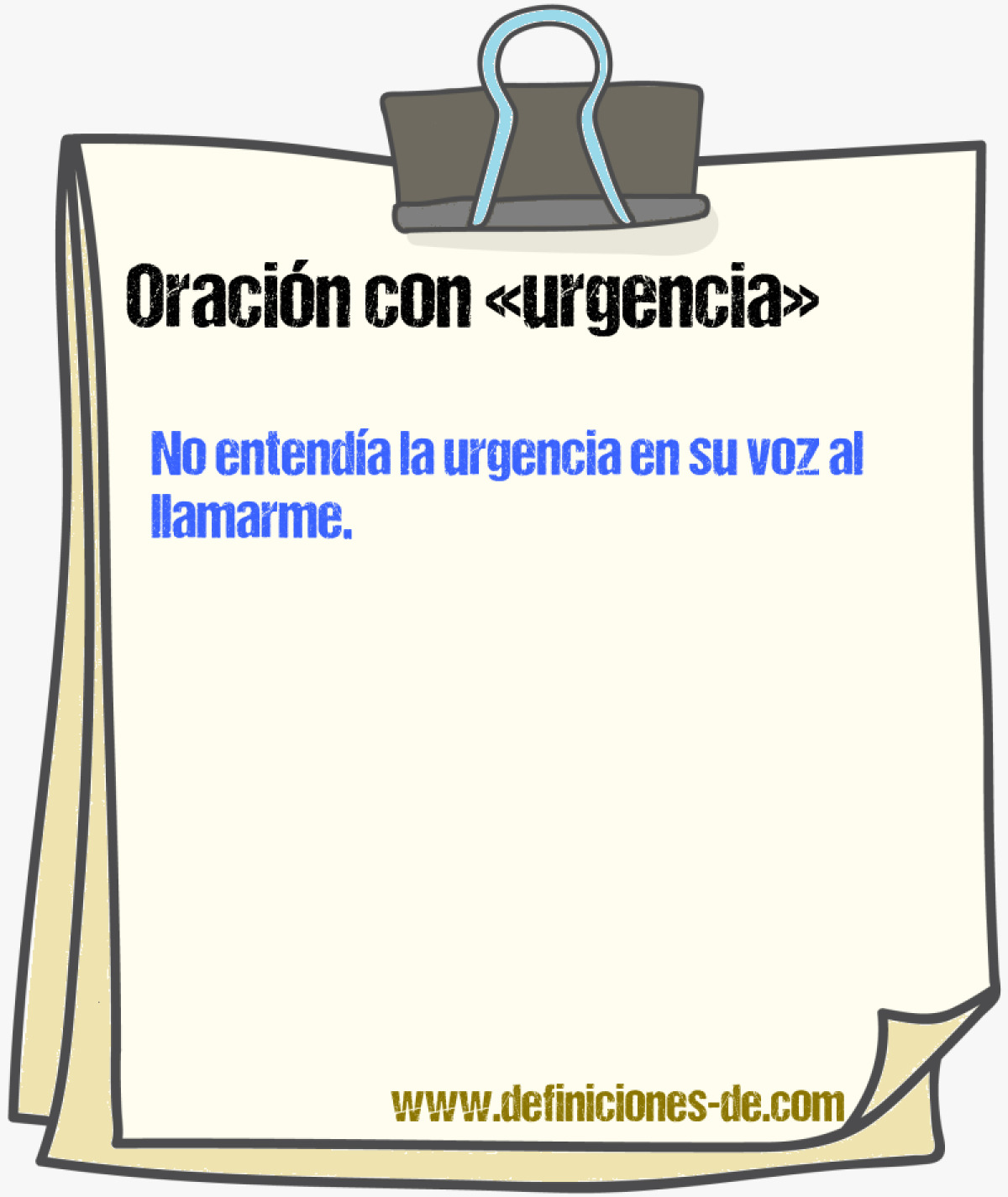 Ejemplos de oraciones con urgencia