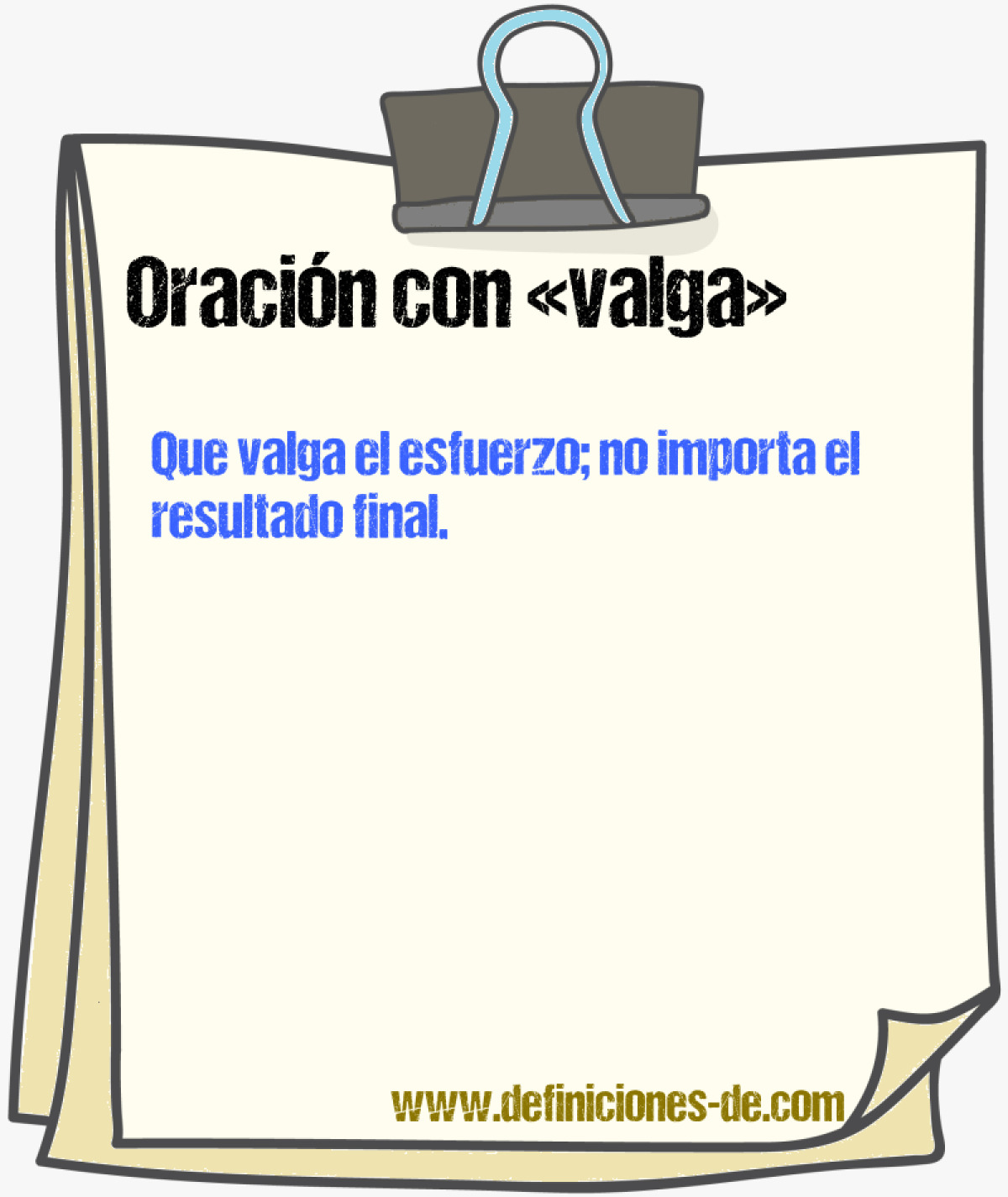 Ejemplos de oraciones con valga