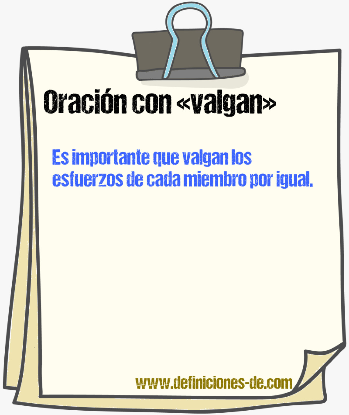 Ejemplos de oraciones con valgan