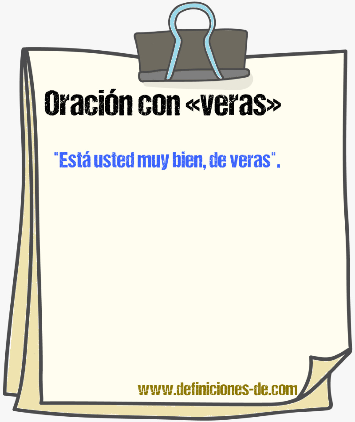 Ejemplos de oraciones con veras