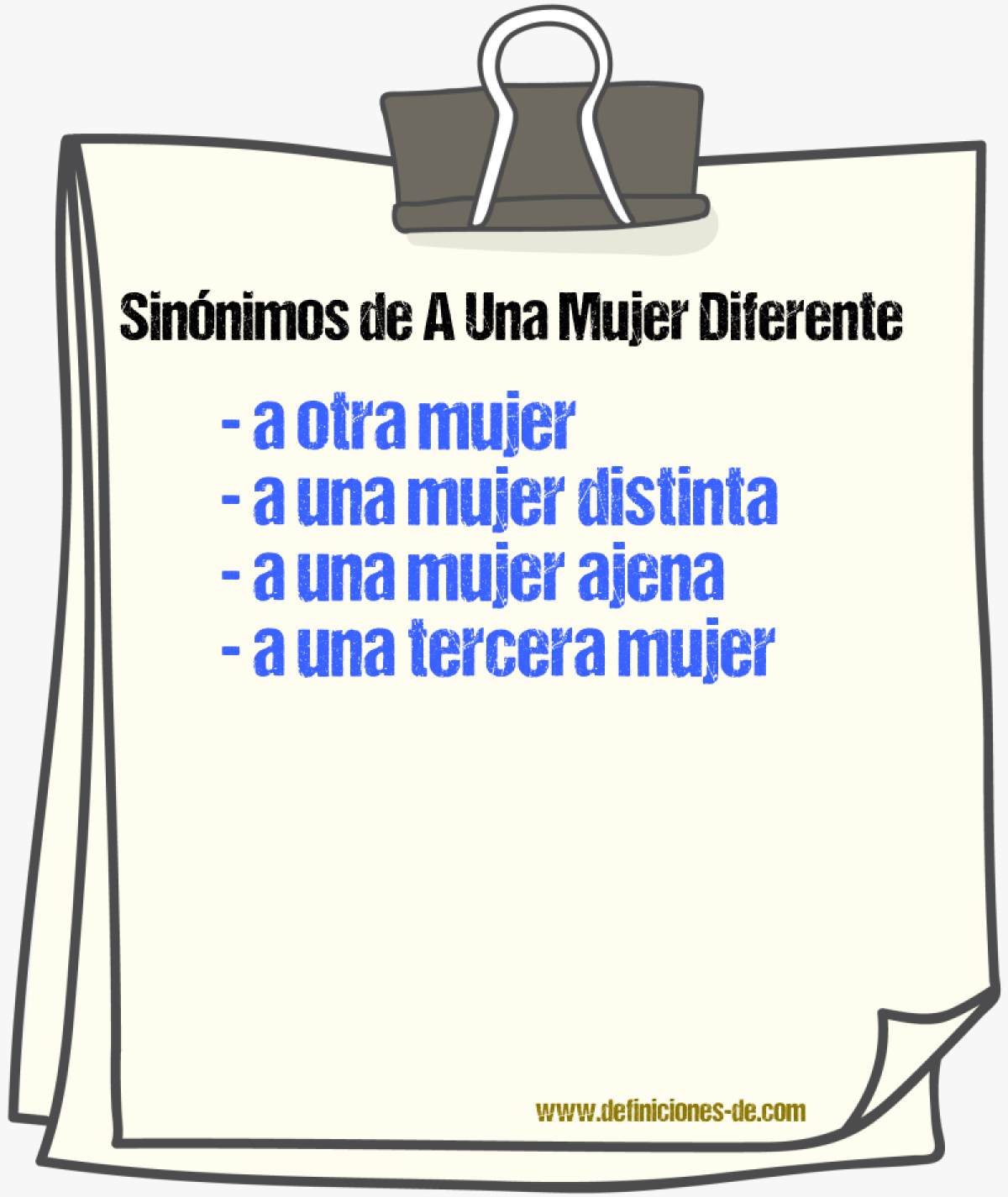 Sinónimos de a una mujer diferente