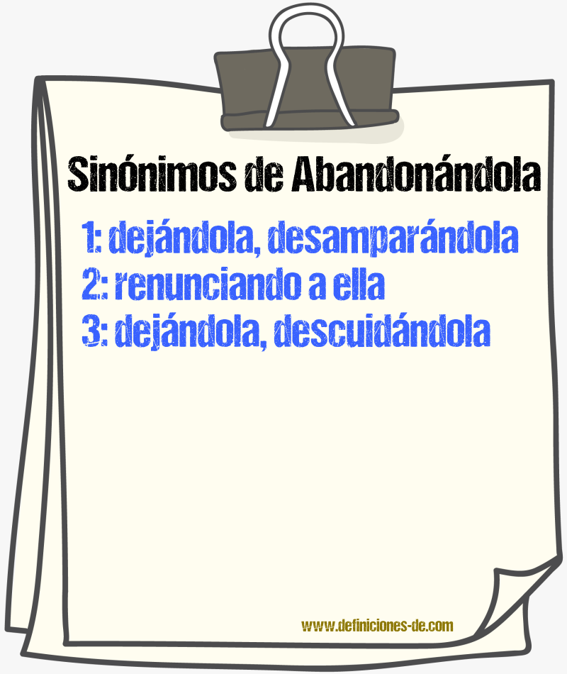 Sinónimos de abandonándola