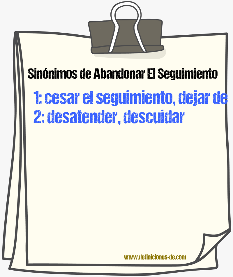 Sinónimos de abandonar el seguimiento