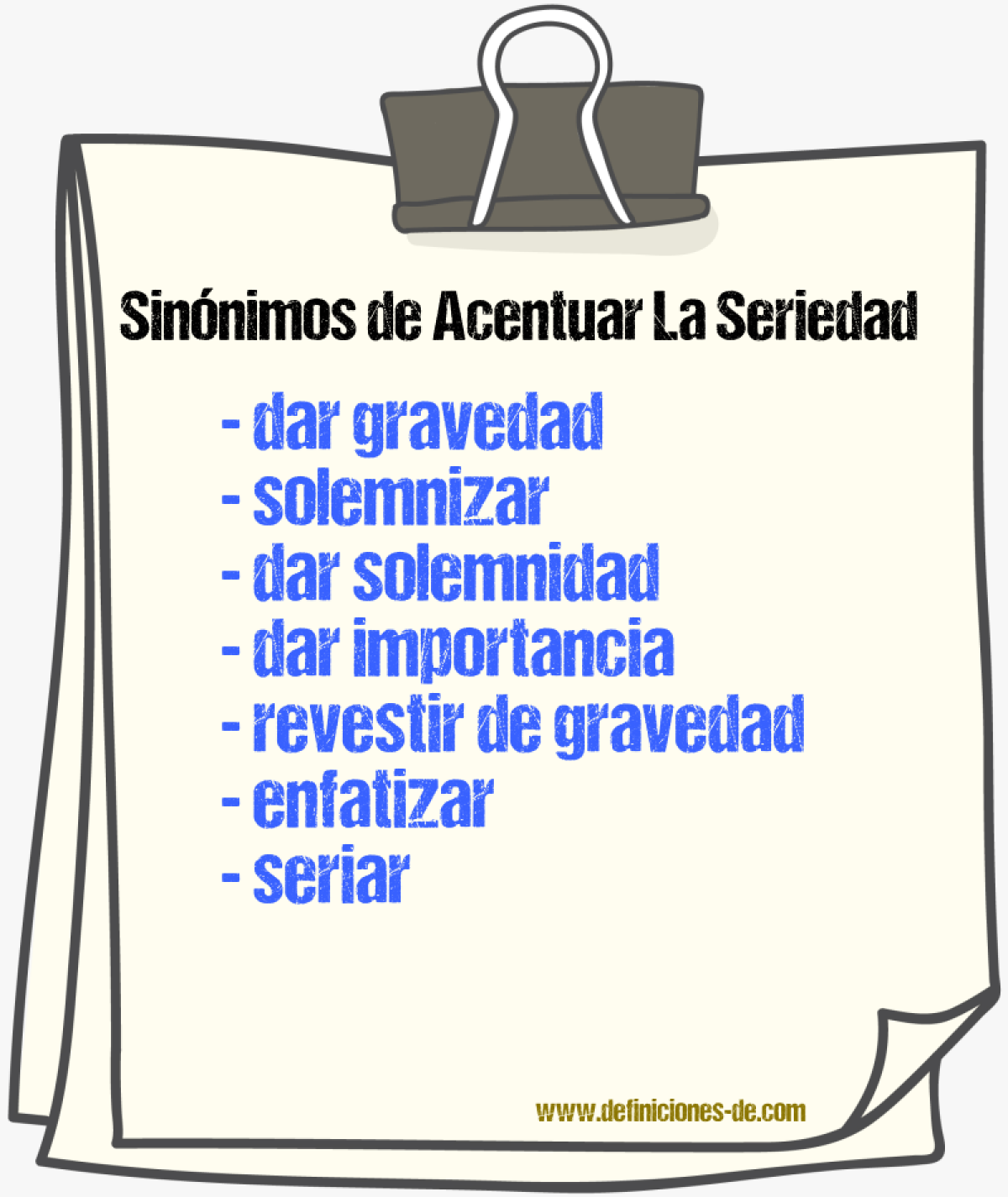 Sinónimos de acentuar la seriedad