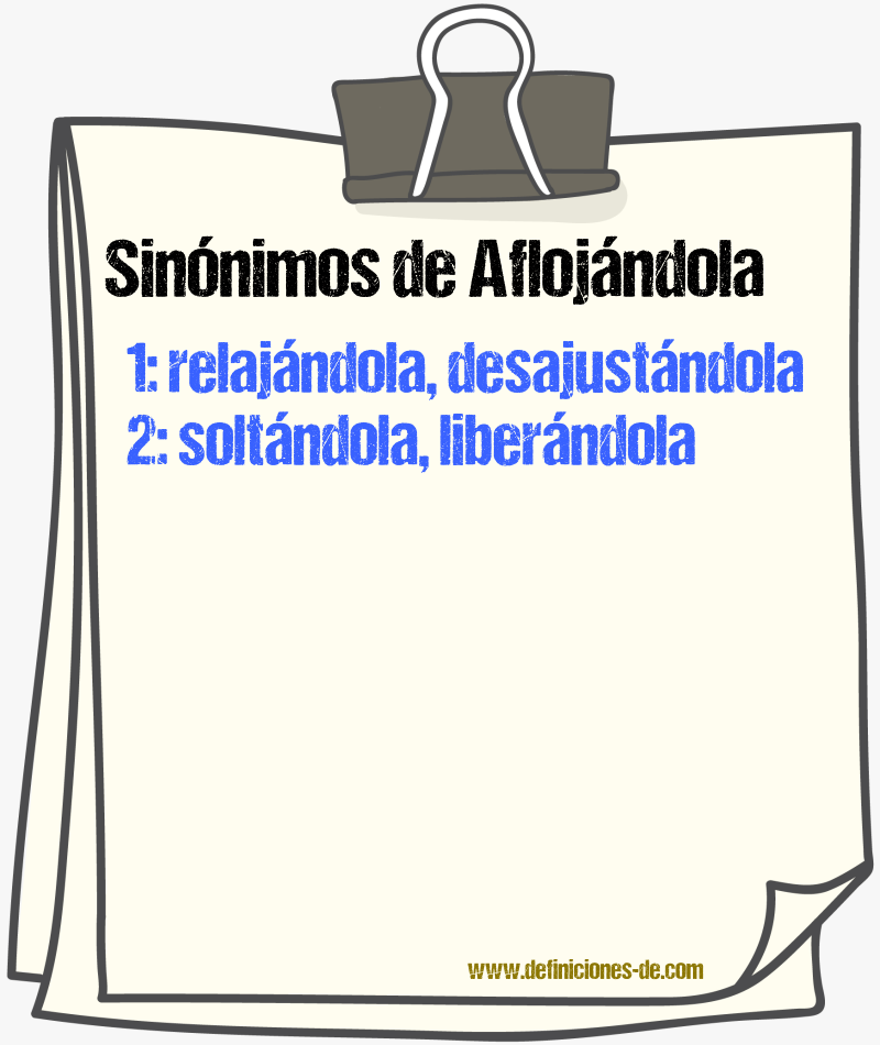 Sinónimos de aflojándola