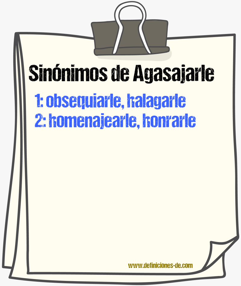 Sinónimos de agasajarle
