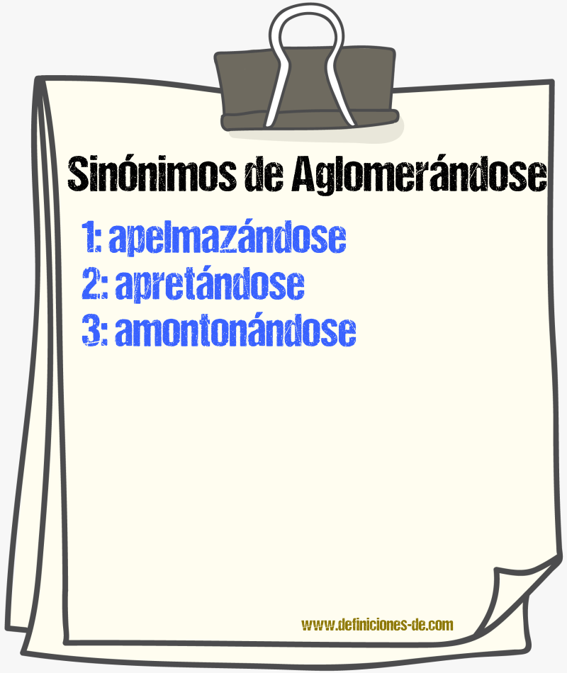 Sinónimos de aglomerándose