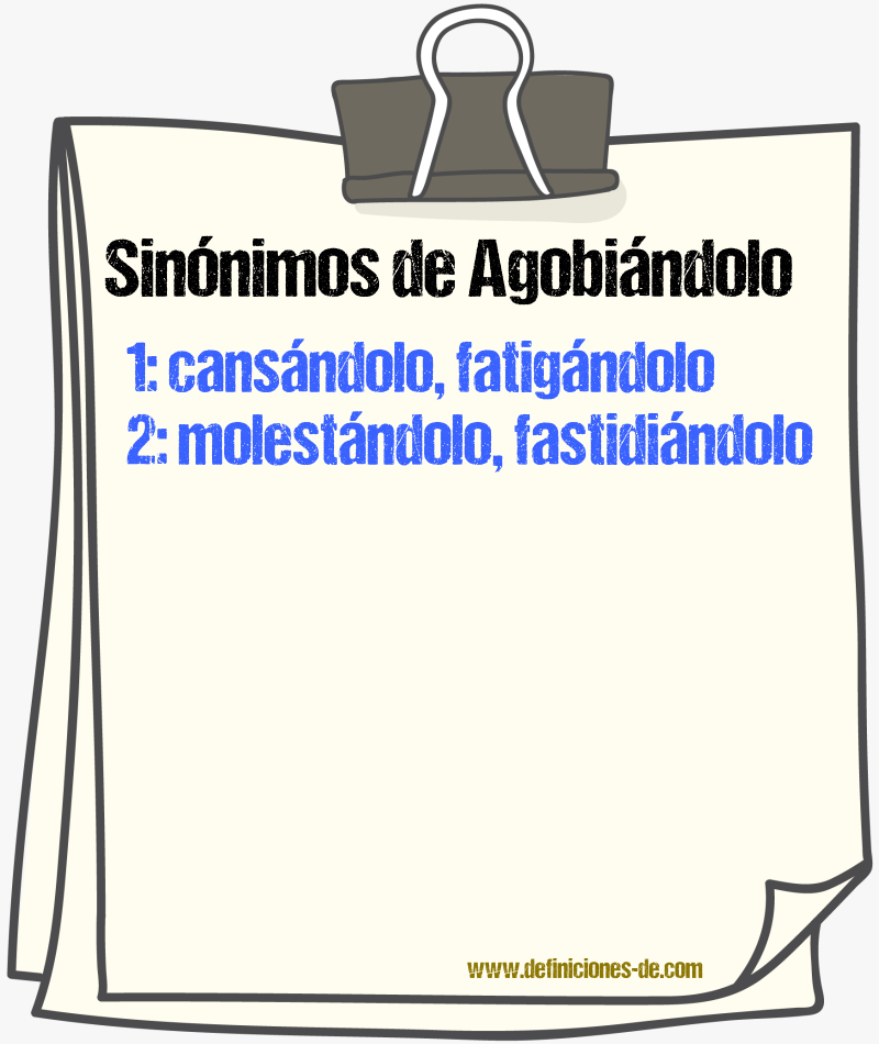Sinónimos de agobiándolo