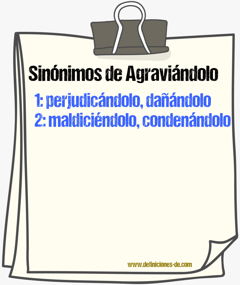 Sinónimos de agraviándolo