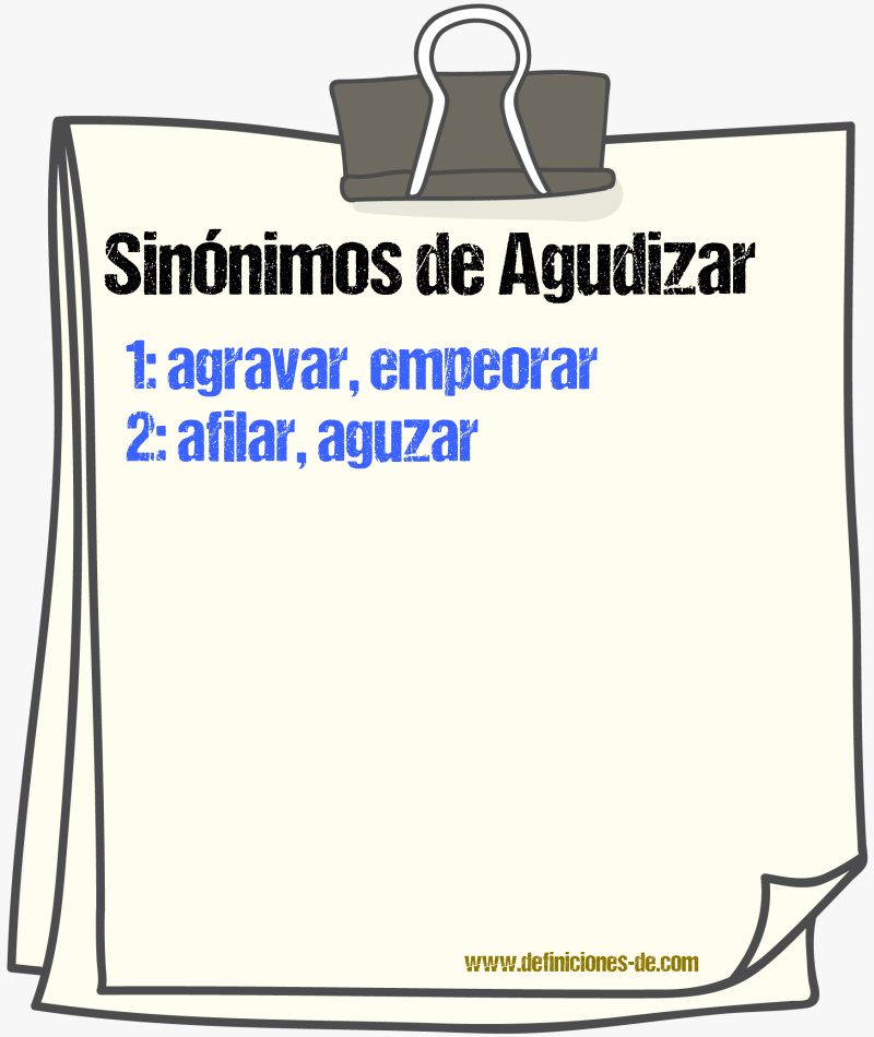 Sinnimos de agudizar