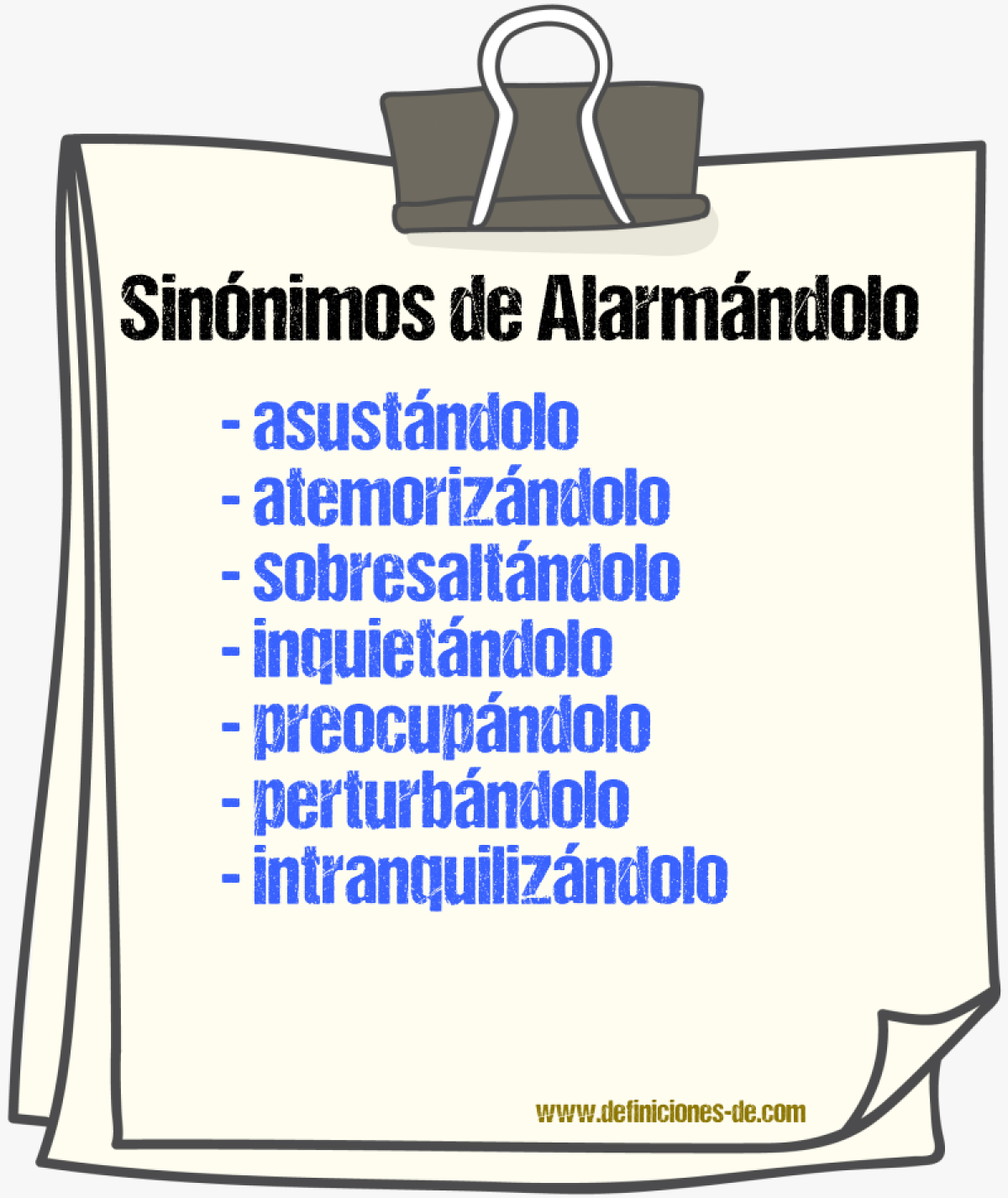 Sinónimos de alarmándolo