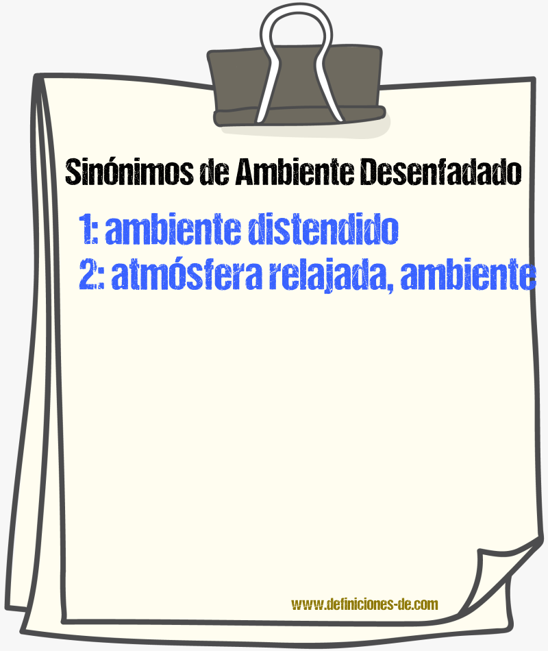 Sinónimos de ambiente desenfadado