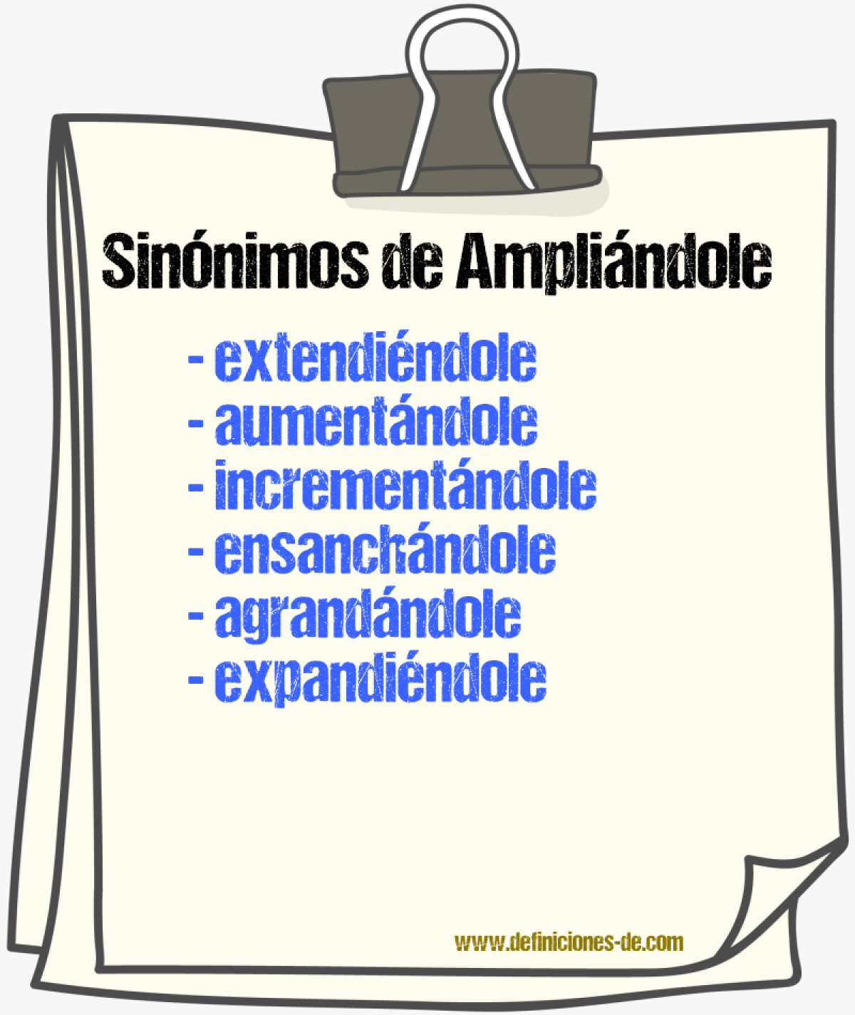 Sinónimos de ampliándole