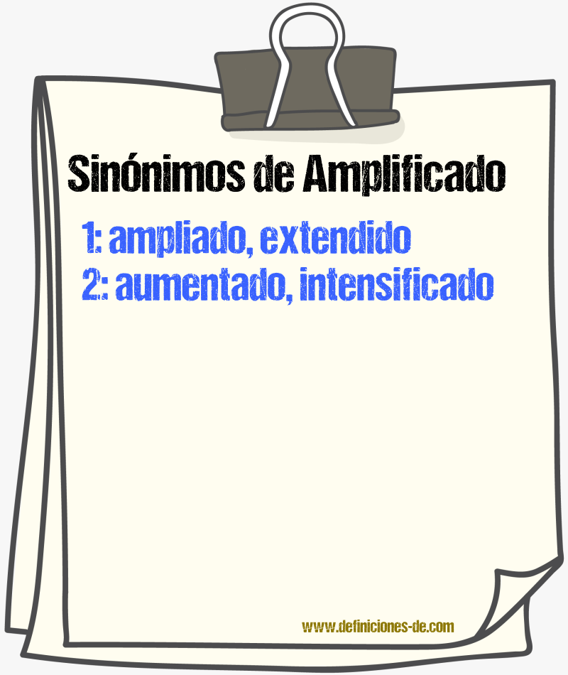 Sinónimos de amplificado