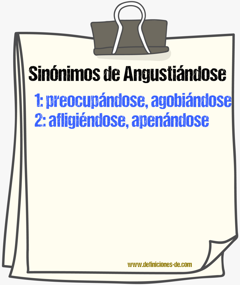 Sinónimos de angustiándose