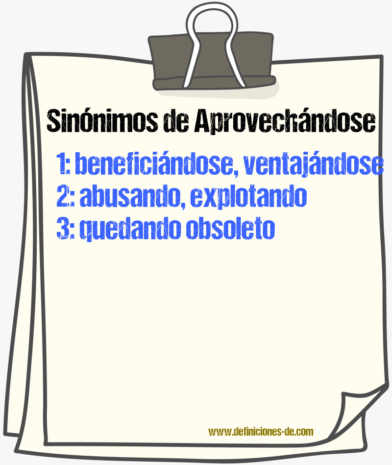 Sinónimos de aprovechándose