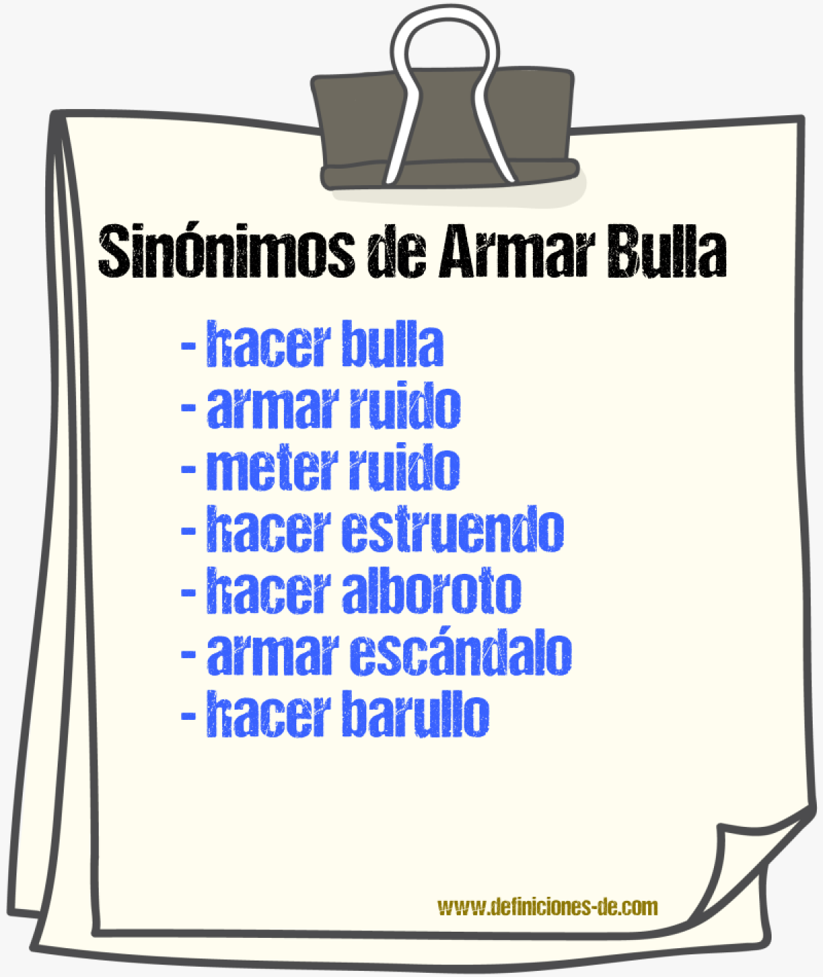 Sinónimos de armar bulla