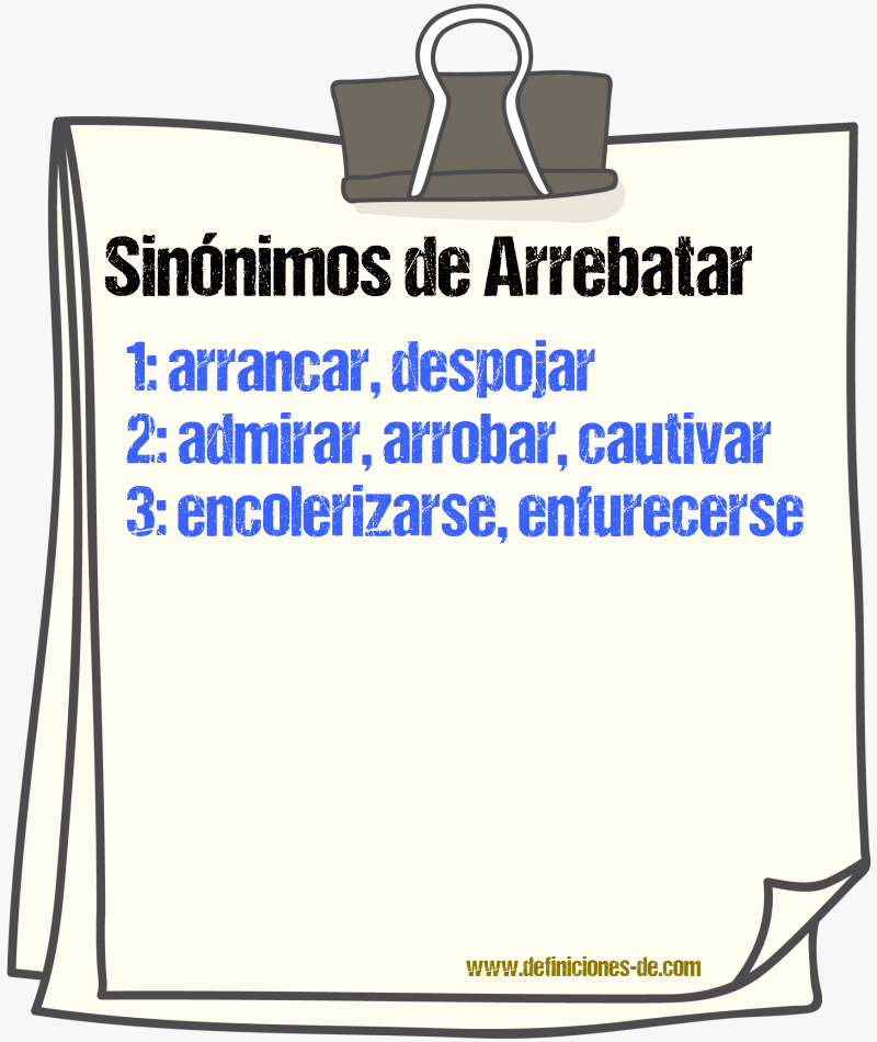 Sinnimos de arrebatar