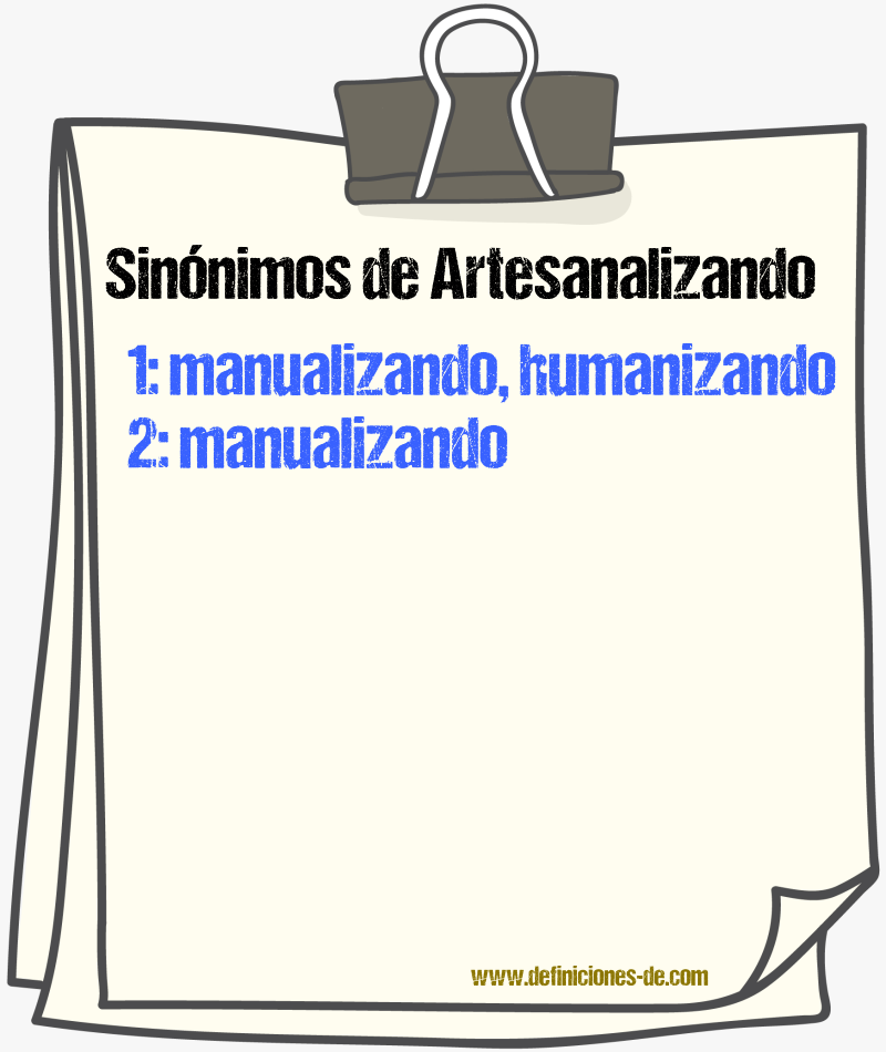 Sinónimos de artesanalizando