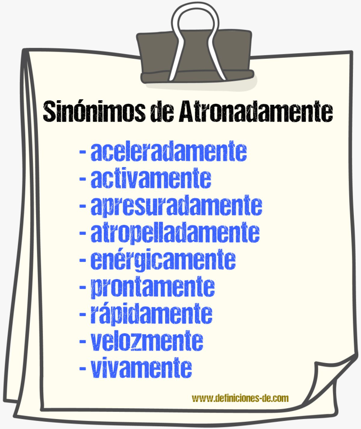 Sinnimos de atronadamente