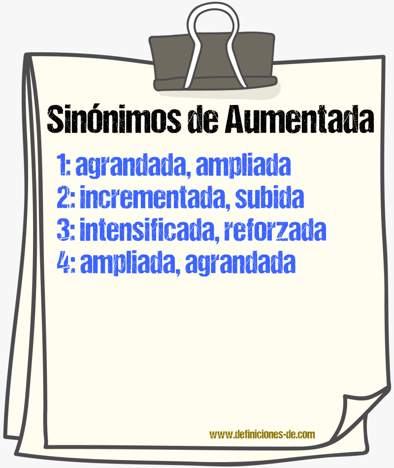 Sinónimos de aumentada