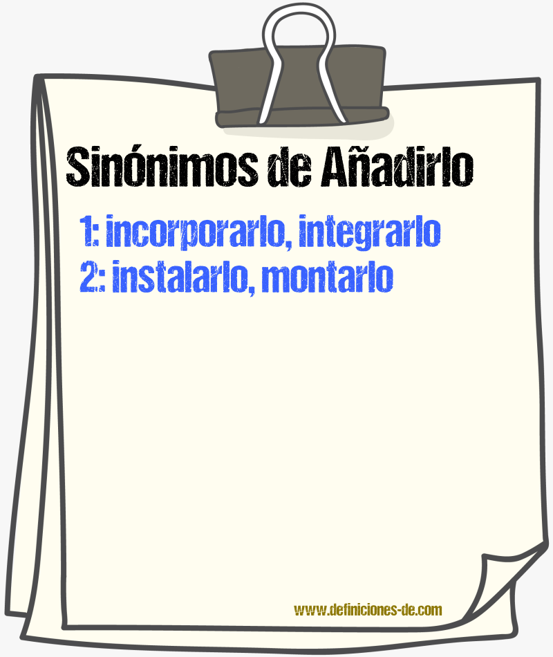Sinónimos de añadirlo