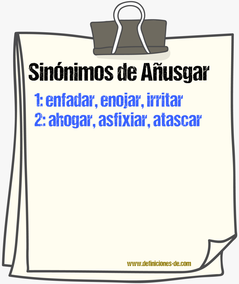 Sinónimos de añusgar