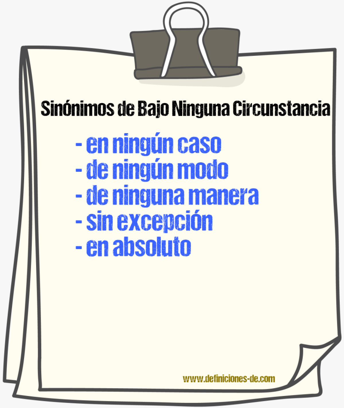 Sinónimos de bajo ninguna circunstancia