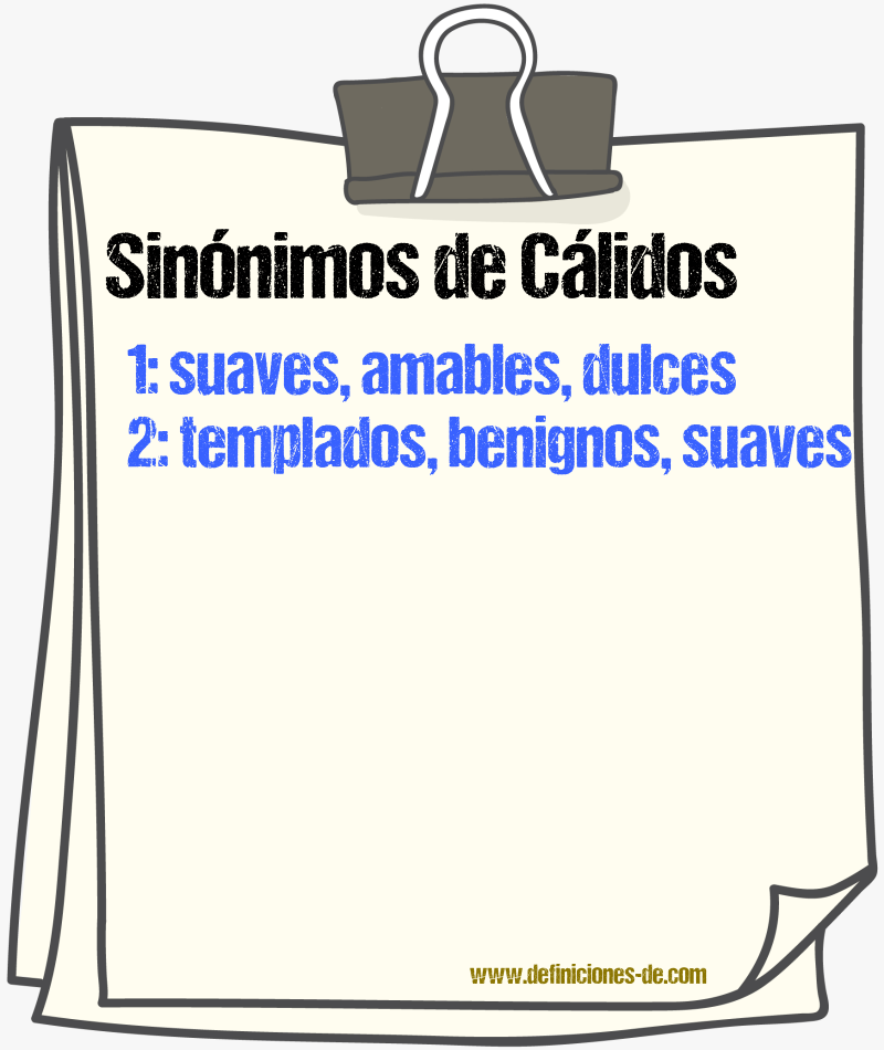 Sinónimos de cálidos