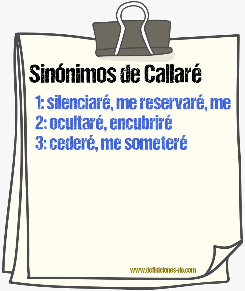 Sinónimos de callaré