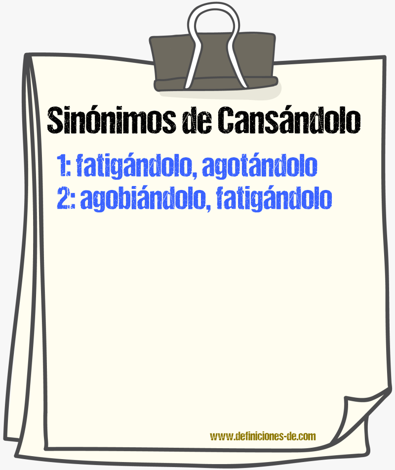 Sinónimos de cansándolo