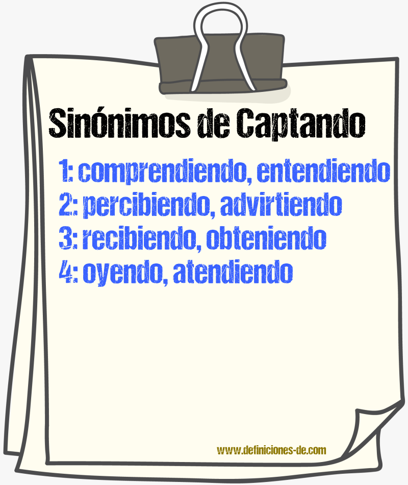 Sinónimos de captando