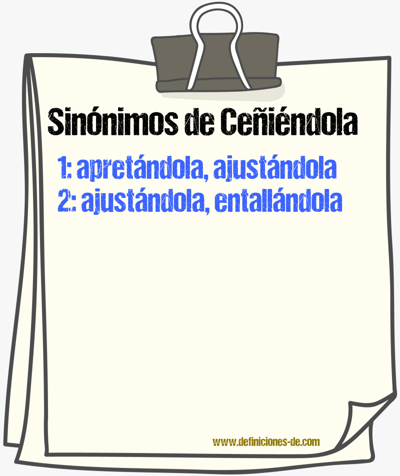 Sinónimos de ceñiéndola