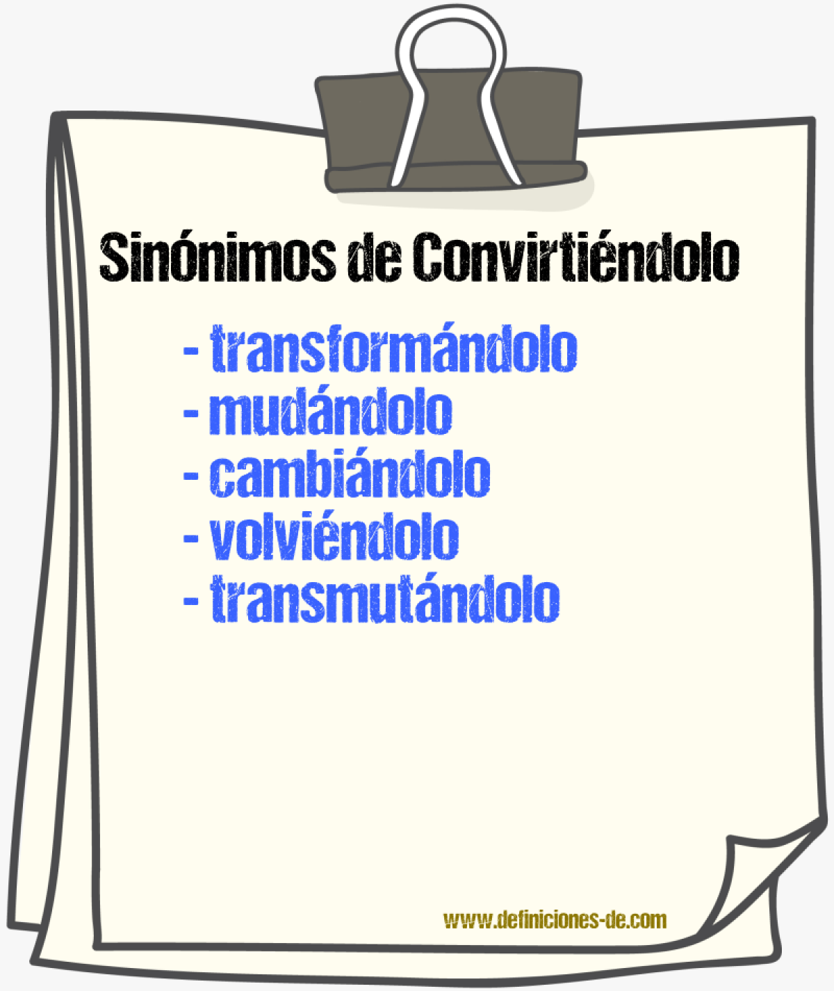 Sinónimos de convirtiéndolo