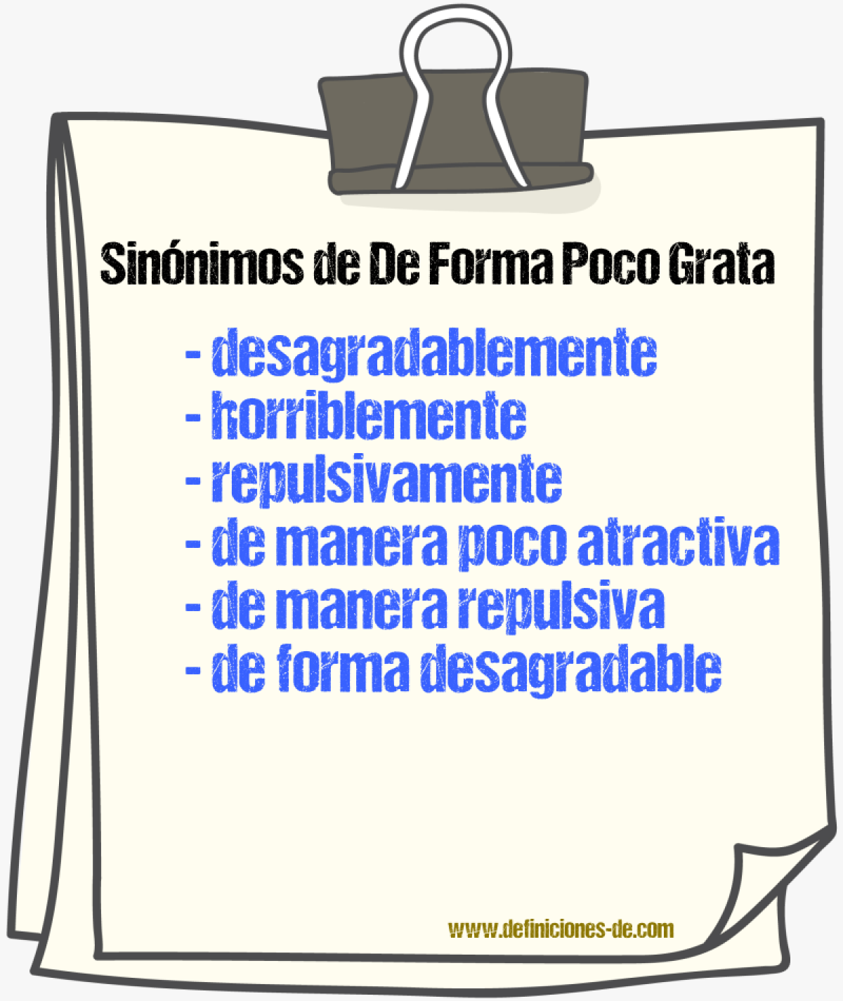 Sinónimos de de forma poco grata