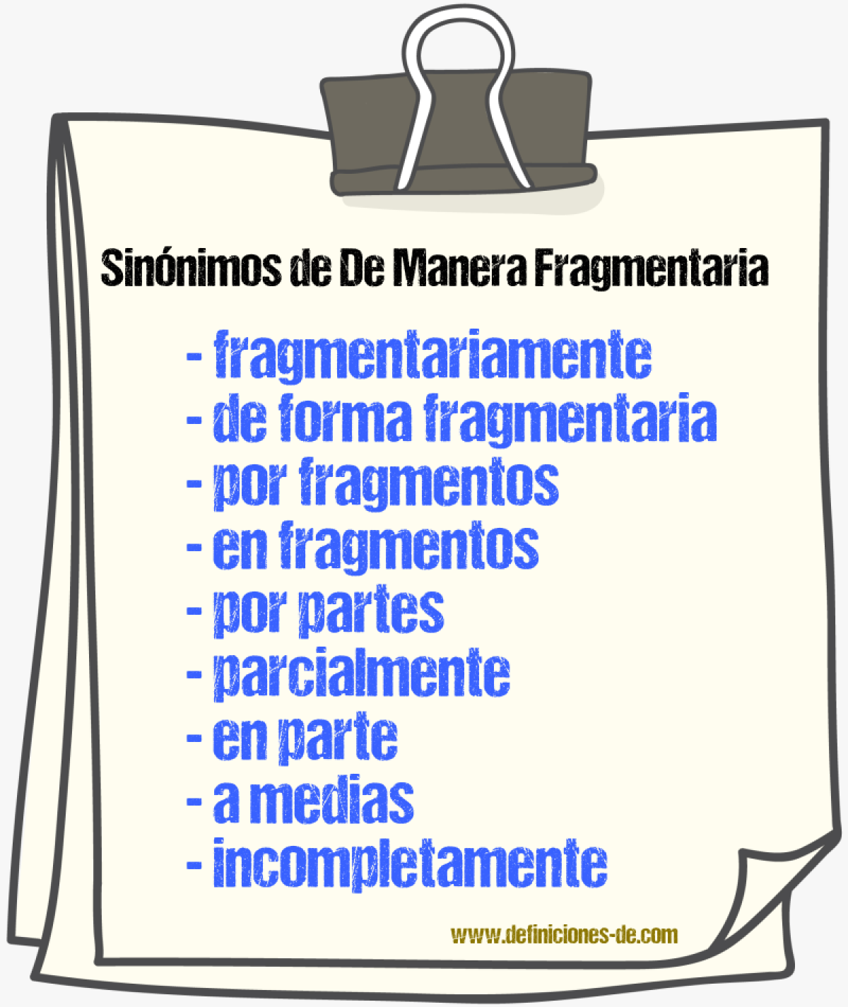 Sinónimos de de manera fragmentaria