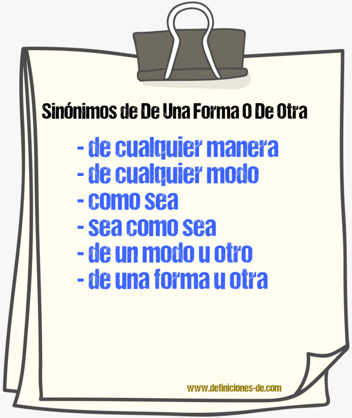 Sinónimos de de una forma o de otra