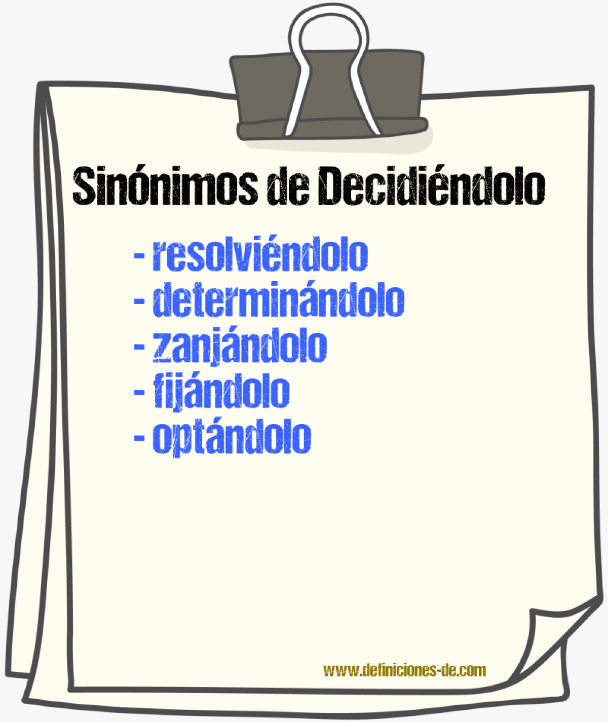 Sinónimos de decidiéndolo