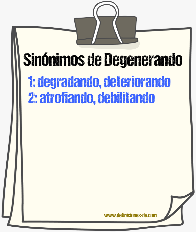 Sinónimos de degenerando