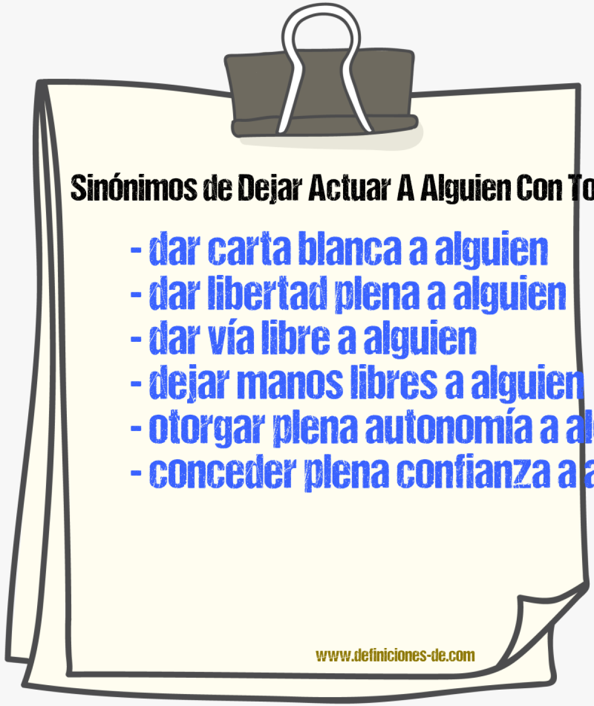 Sinónimos de dejar actuar a alguien con total libertad