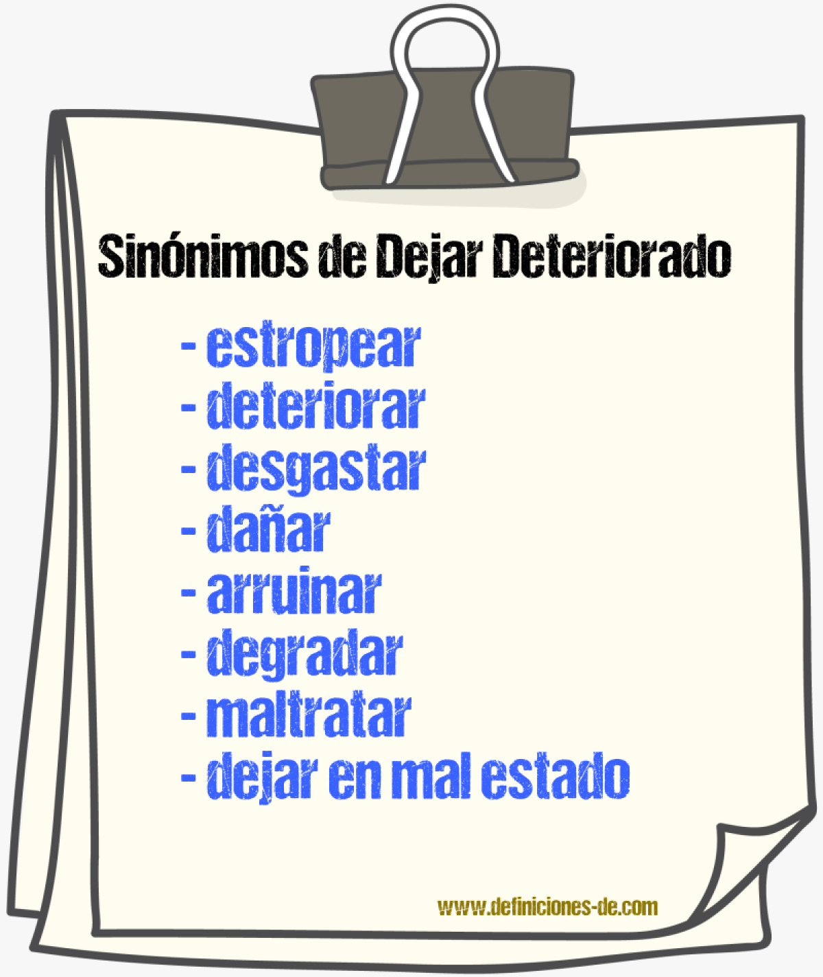 Sinónimos de dejar deteriorado