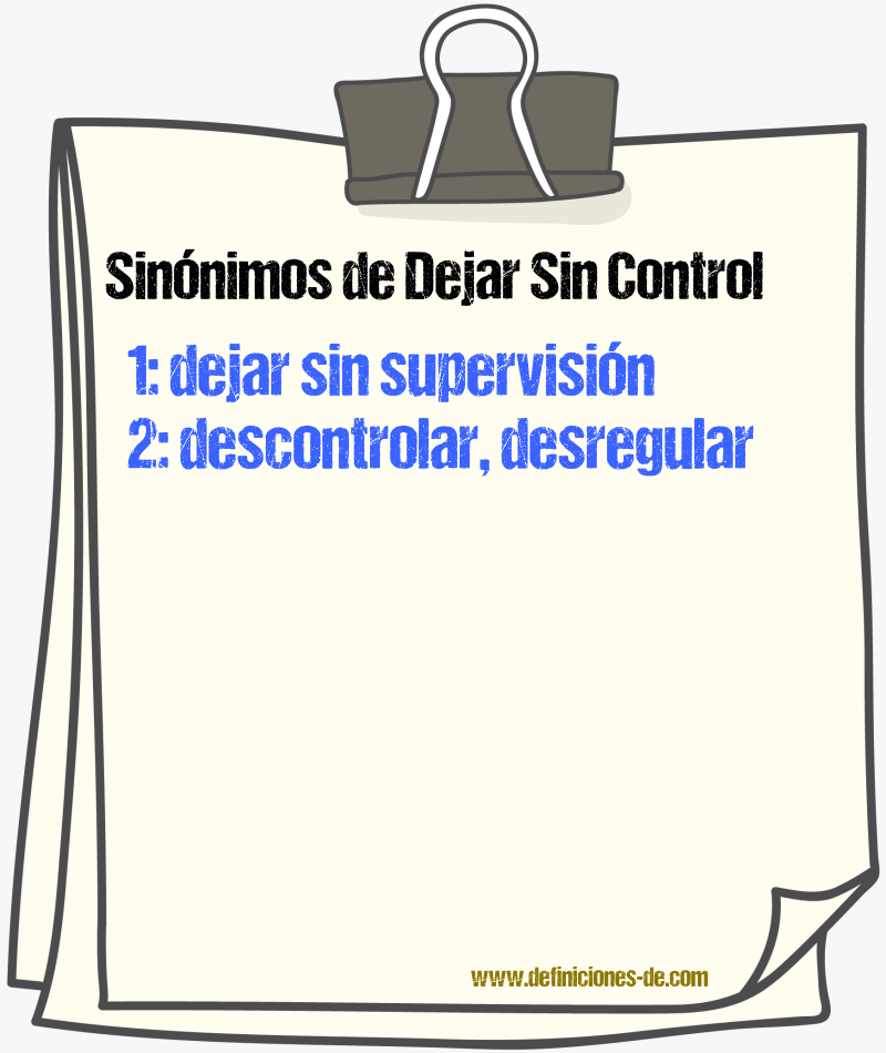 Sinónimos de dejar sin control