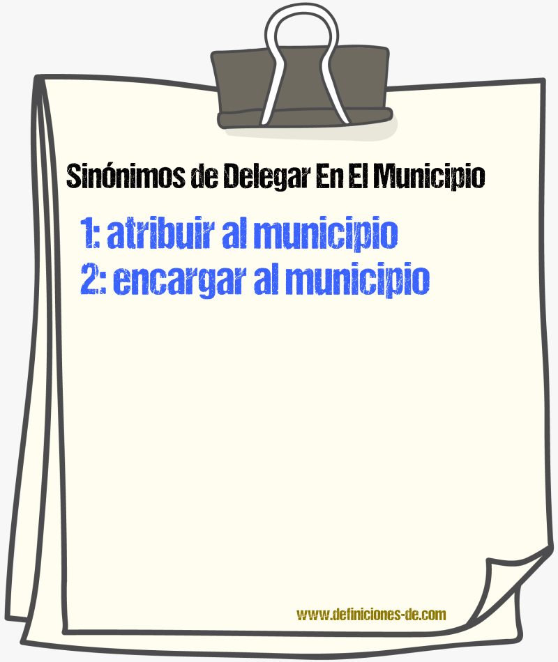 Sinónimos de delegar en el municipio