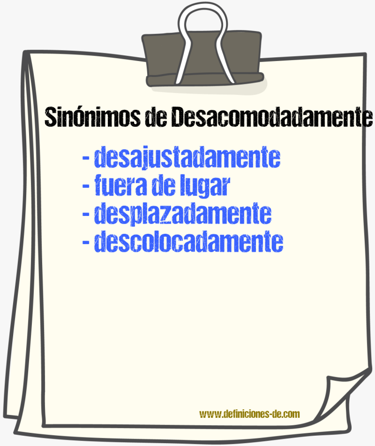 Sinónimos de desacomodadamente