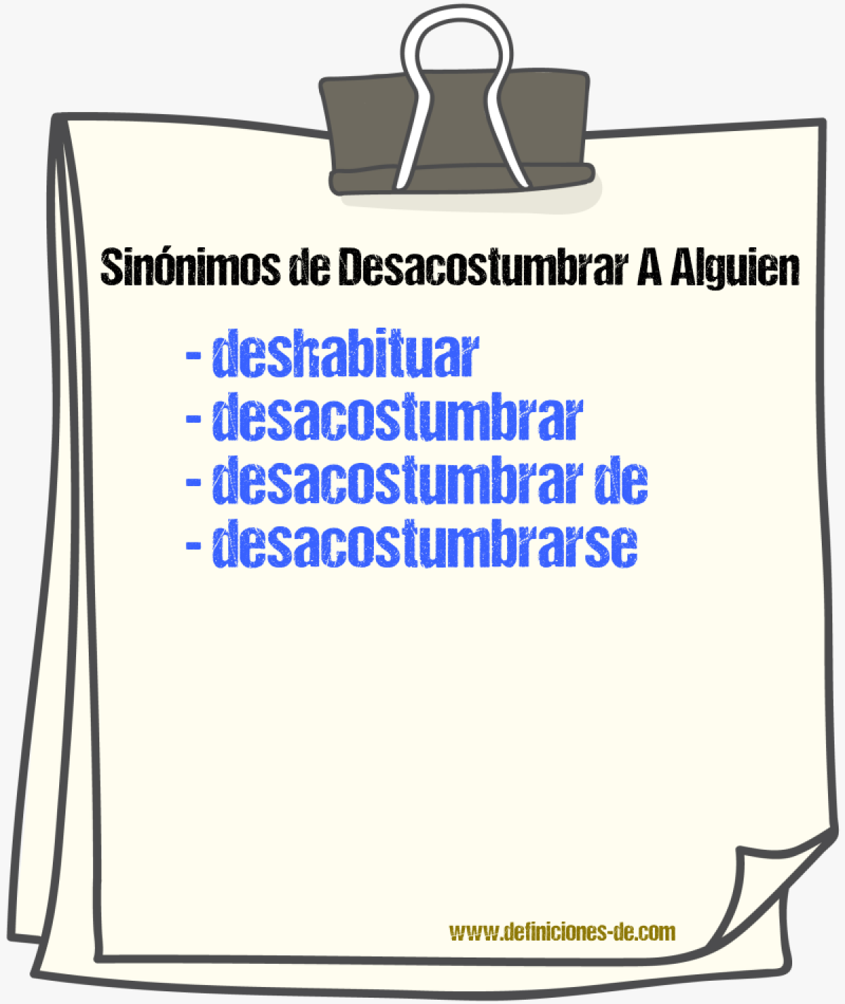 Sinónimos de desacostumbrar a alguien