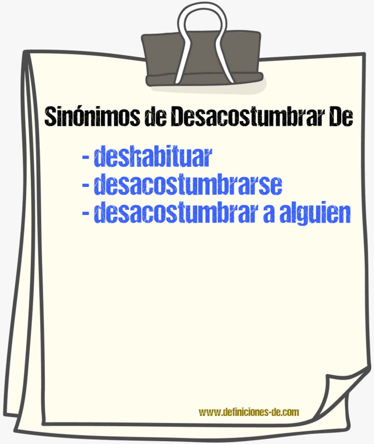 Sinónimos de desacostumbrar de