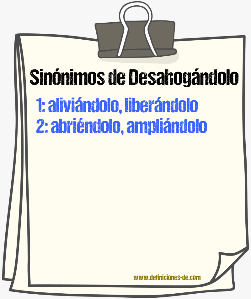Sinónimos de desahogándolo