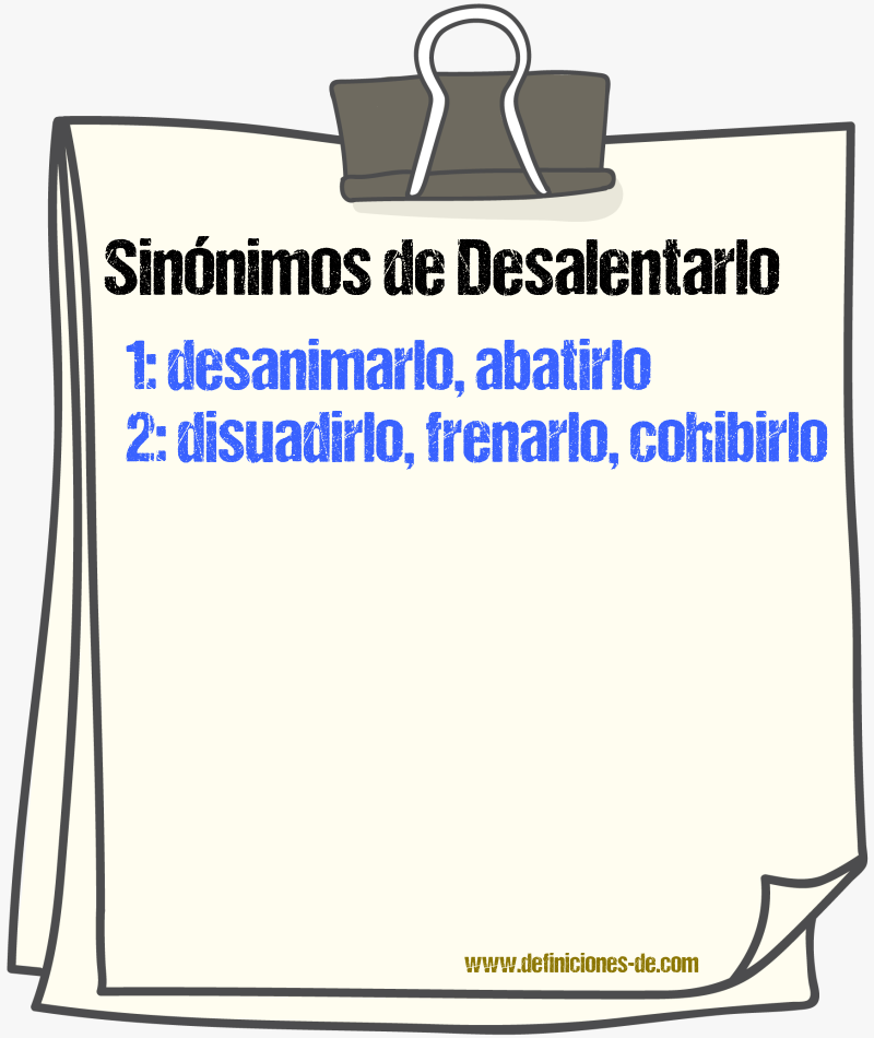 Sinónimos de desalentarlo
