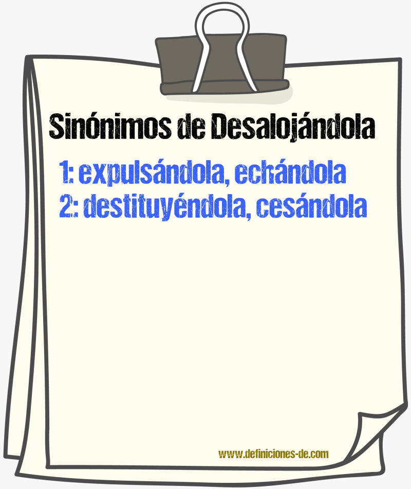 Sinónimos de desalojándola